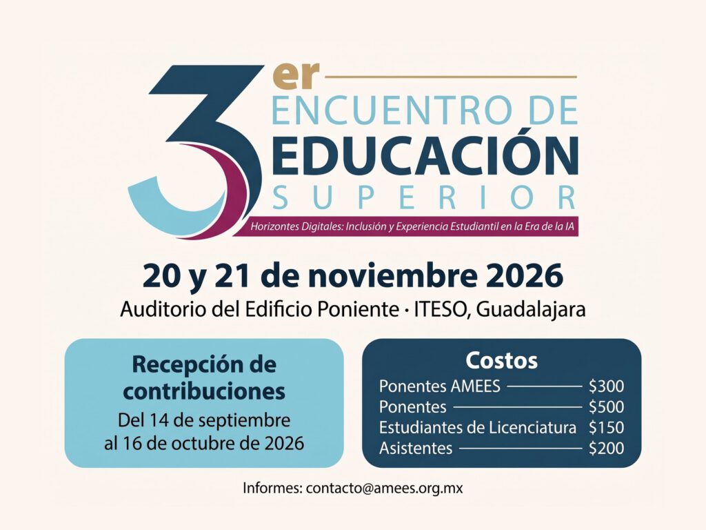 Convocatoria 3er Encuentro de Educación Superior AMEES: 20 y 21 de noviembre 2026, ITESO